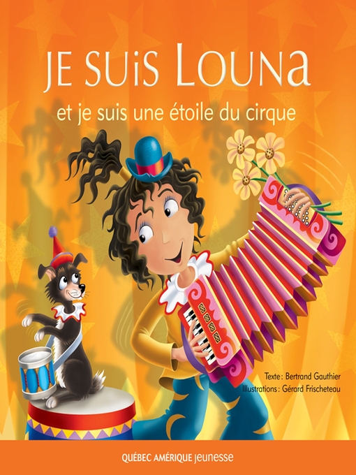 Title details for Louna 05--Je suis Louna et je suis une étoile du cirque by Bertrand Gauthier - Available